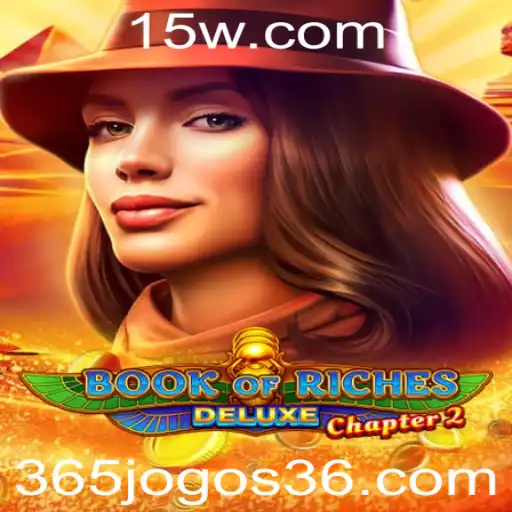 Explore o Fenômeno do 'Book of Riches Deluxe Chapter 2' nos 365 Jogos